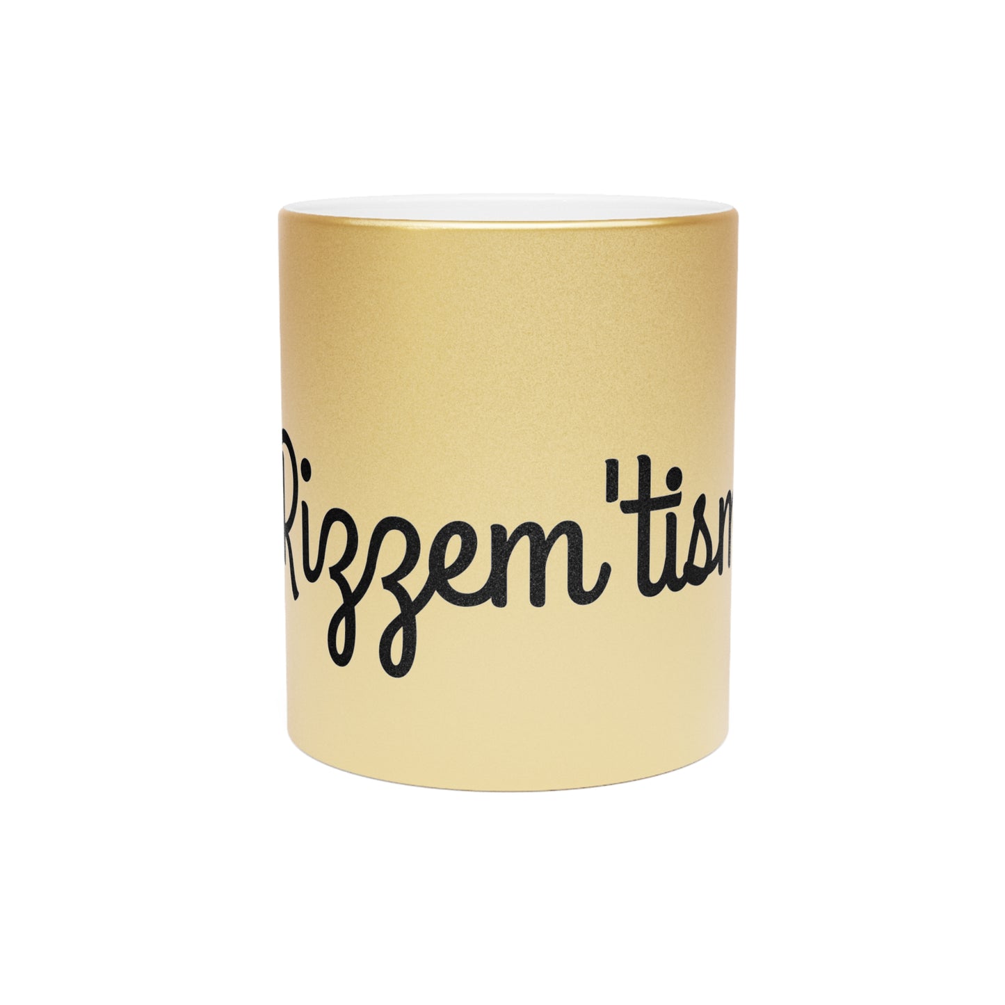 Chic Metallic Mug - Gold with 'Rizzem'tis' Quote - Perfect Gift for Celebrations and Everyday Use